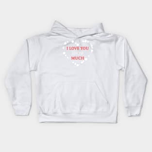 I love you snow much Kids Hoodie